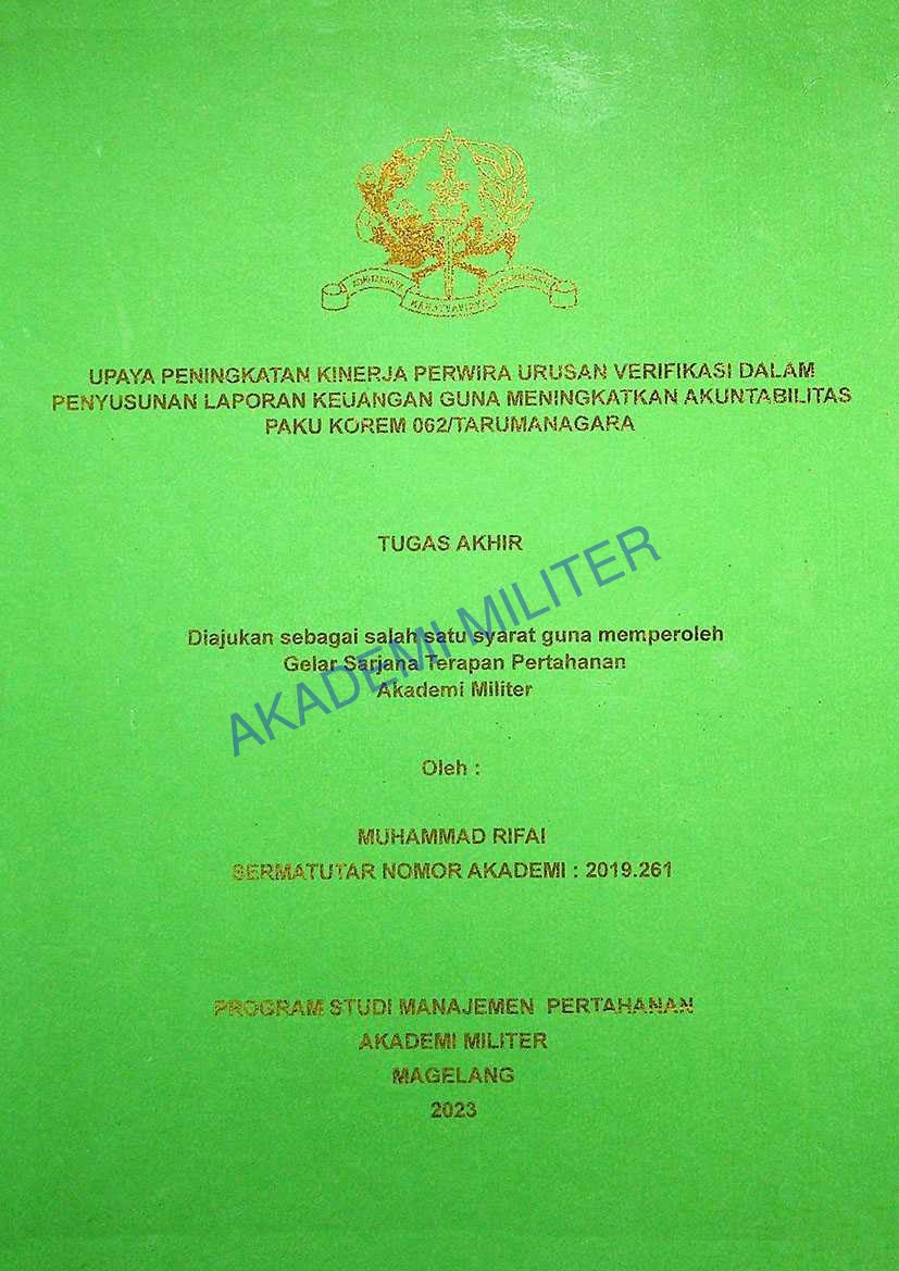 UPAYA PENINGKATAN KINERJA PERWIRA URUSAN VERIFIKASI DALAM PENYUSUNAN LAPORAN KEUANGAN GUNA MENINGKATKAN AKUNTABILITAS PAKU KOREM 062/TARUMANAGARA